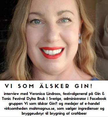Interview med Veronica Lindroos, festivalgeneral på Gin & Tonic Festival i Sverige og administrator i Facebook gruppen Vi som älskar Gin!!